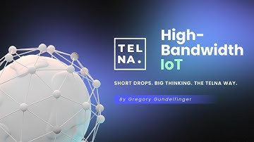 Telna Drops: #23: High-Bandwidth IoT