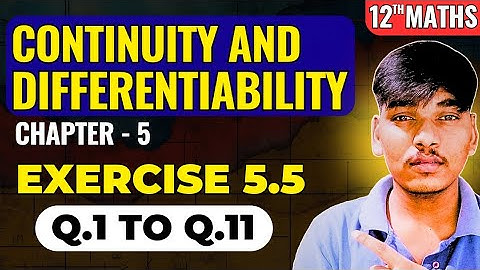 Class 12 Maths Ex 5.5 Solution | Logarithmic Differentiation | Ch 5 Continuity & Differentiability