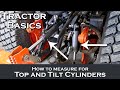 Tractor Basics - How To Measure For A Top And Tilt Cylinder