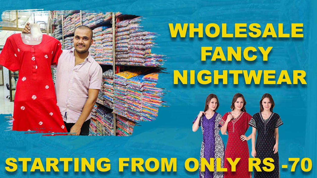 LADIES NIGHT WEAR GOWN MARKET IN ULHASNAGAR / WHOLESALE MARKET