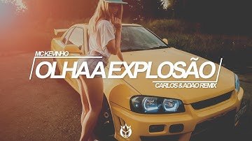 Mc Kevinho - Olha a Explosão (Carlos & Adão Remix)