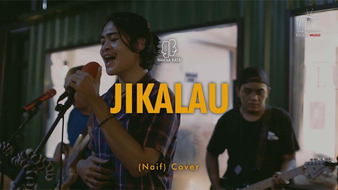 Jikalau   Naif  Cover by  Makna Kata