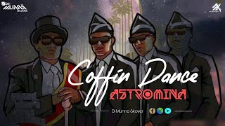 Coffin Dance -(Astronomia_Again-2k2O)- Circuit Remix-Dj Munna Skoyer