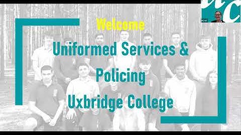 Uniformed Public Services Session at Uxbridge College - June 2021 Virtual Open Day.