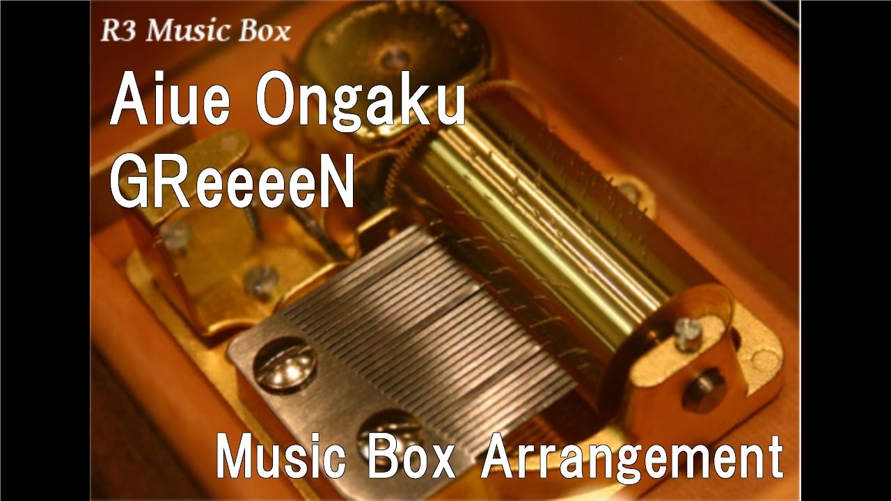 Aiue Ongaku Greeeen Music Box Anime Line Town Theme Song Youtube