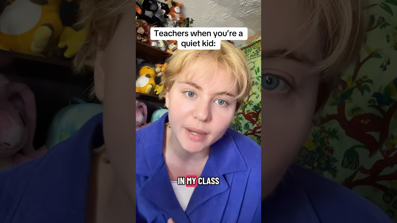POV: TEACHERS WHEN YOU’RE A QUIET KID