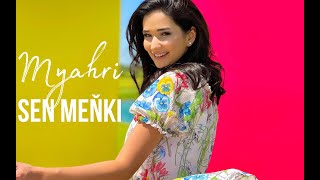 Myahri - Sen meňki (Official Music Video)