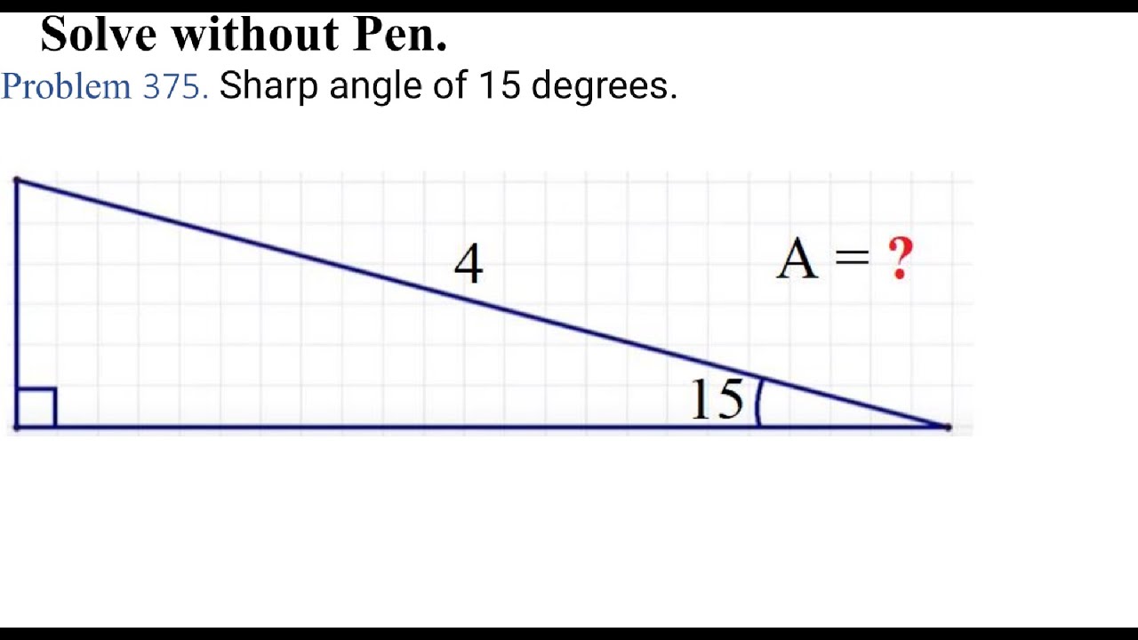 375. Sharp angle of 15 degrees. YouTube