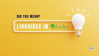 Did you mean LibGuides in Koha-ILS!