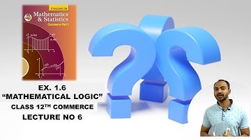 Mathematical Logic Lec 6 #NewSyllabus2021-2022 | Class 12 Maths MaharashtraBoard | #sirajshaikh