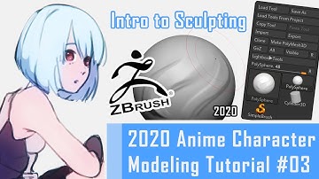 [#03] Anime Character 3D Modeling Tutorial 2020 – Introduction to Sculpting in ZBrush 2020