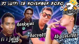 DJ LUTFI TERBARU 18 NOVEMBER 2020 SESSION 3