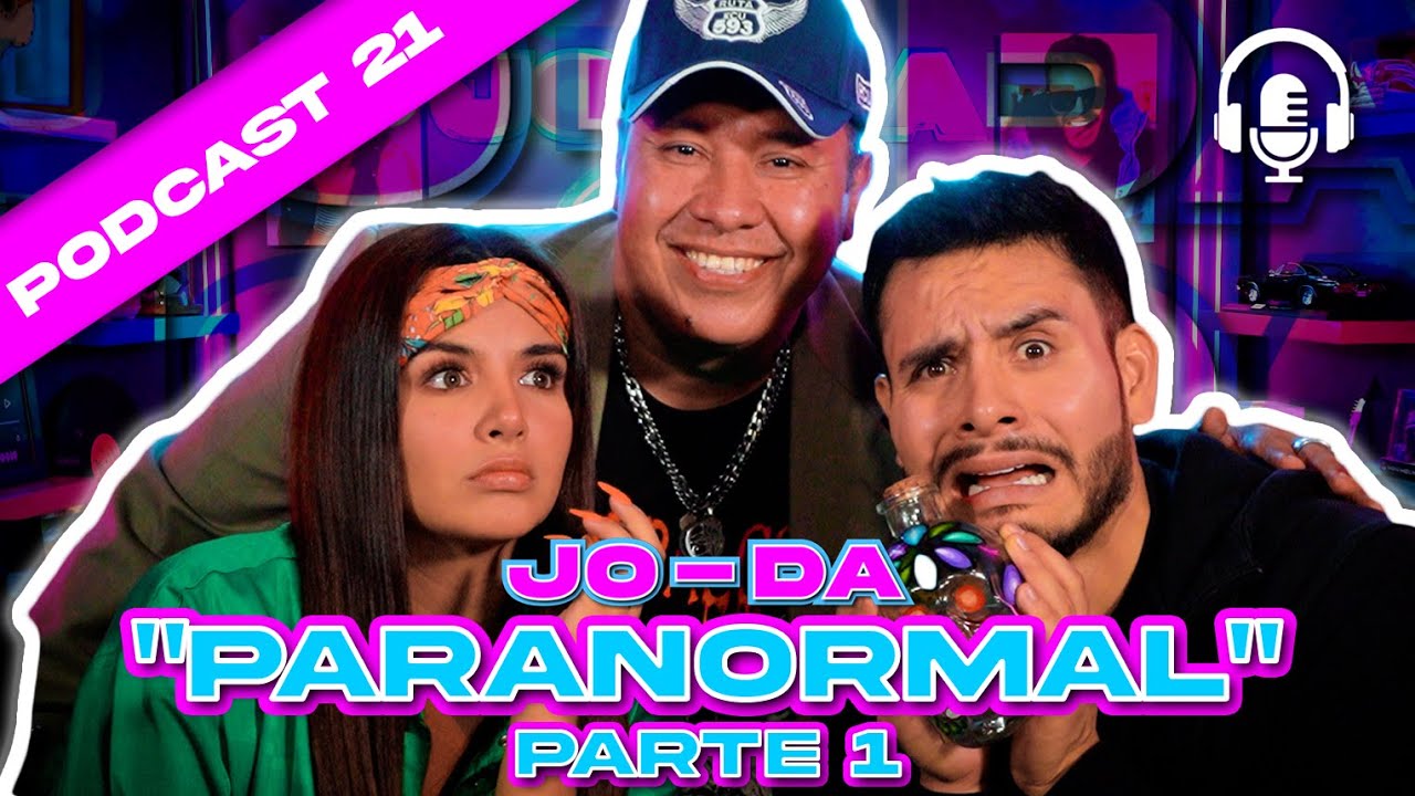 JO-DA❤️- 😱🔥PARANORMAL- PODCAST 21