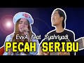 PECAH SERIBU - EvvA feat Syahriyadi #NYAMBAR