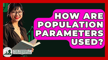 How Are Population Parameters Used? - The Friendly Statistician