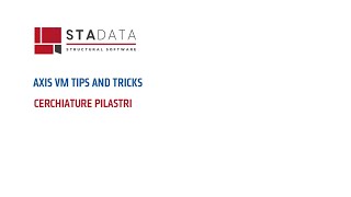 AxisVM Tips and Tricks - Cerchiature Pilastri