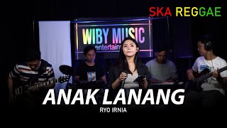 ANAK LANANG - NDARBOY GENK - SKA REGGAE COVER BY RYO IRNIA