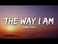 Charlie Puth - The Way I Am (Lyrics / Lyrics Video)