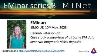 Full EMinar 3.23: Hannah Peterson - Comparison of airborne EM data over two magmatic nickel deposits Update