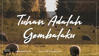 Tuhan Adalah Gembalaku - Mazmur 23 | (Piano Cover & Lirik) | PIANO SHEET MUSIC