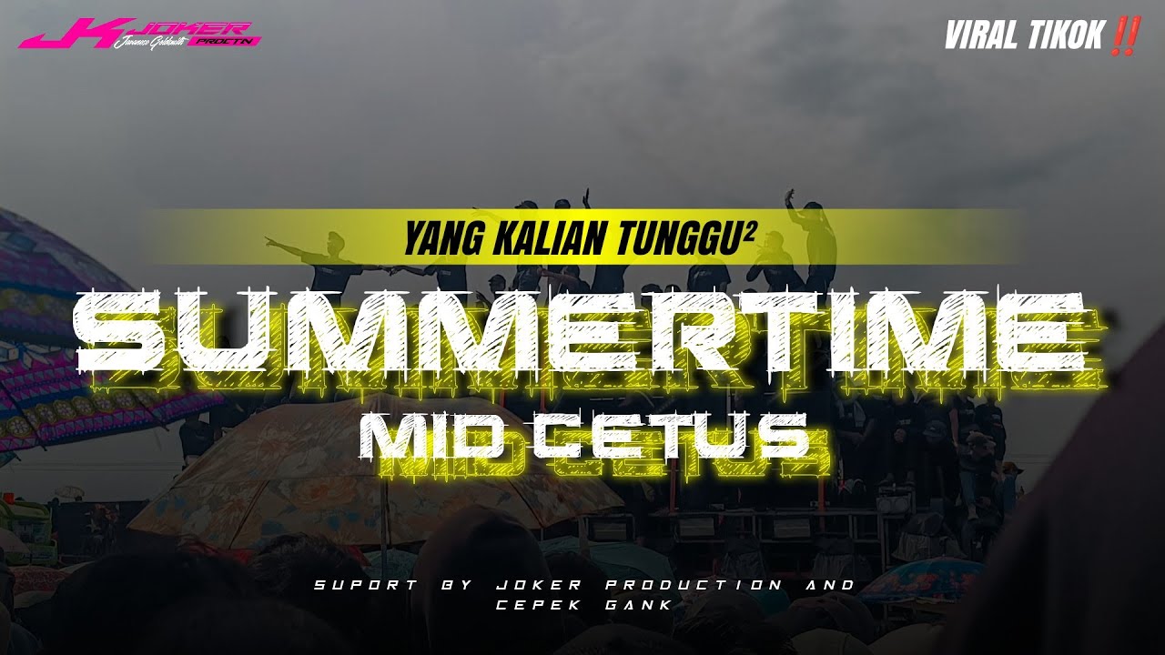 DJ TRAP SUMMERTIME STYLE MID CETUS❗YANG KALIAN TUNGGU² SUPORT BY TEAM LOSS.