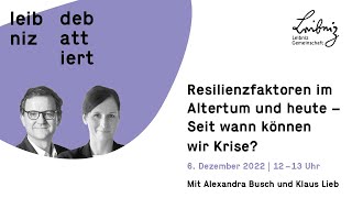 Leibniz debattiert: Resilienzfaktoren im Altertum und heute - Seit wann können wir Krise?