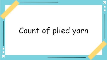 Count of plied yarn - Formulae & explanation - GATE problems & solutions - TIPS