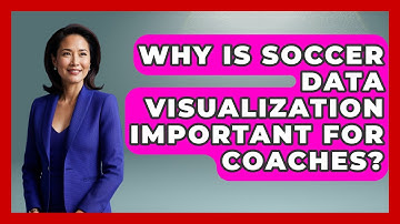 Why Is Soccer Data Visualization Important for Coaches? - Soccer Stats Vault