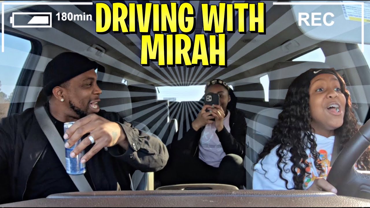 DRIVING WITH MIRAH