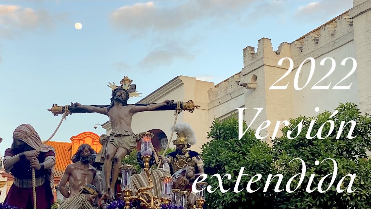 Semana Santa Sevilla 2022 (CON NOMBRES DE MARCHAS)