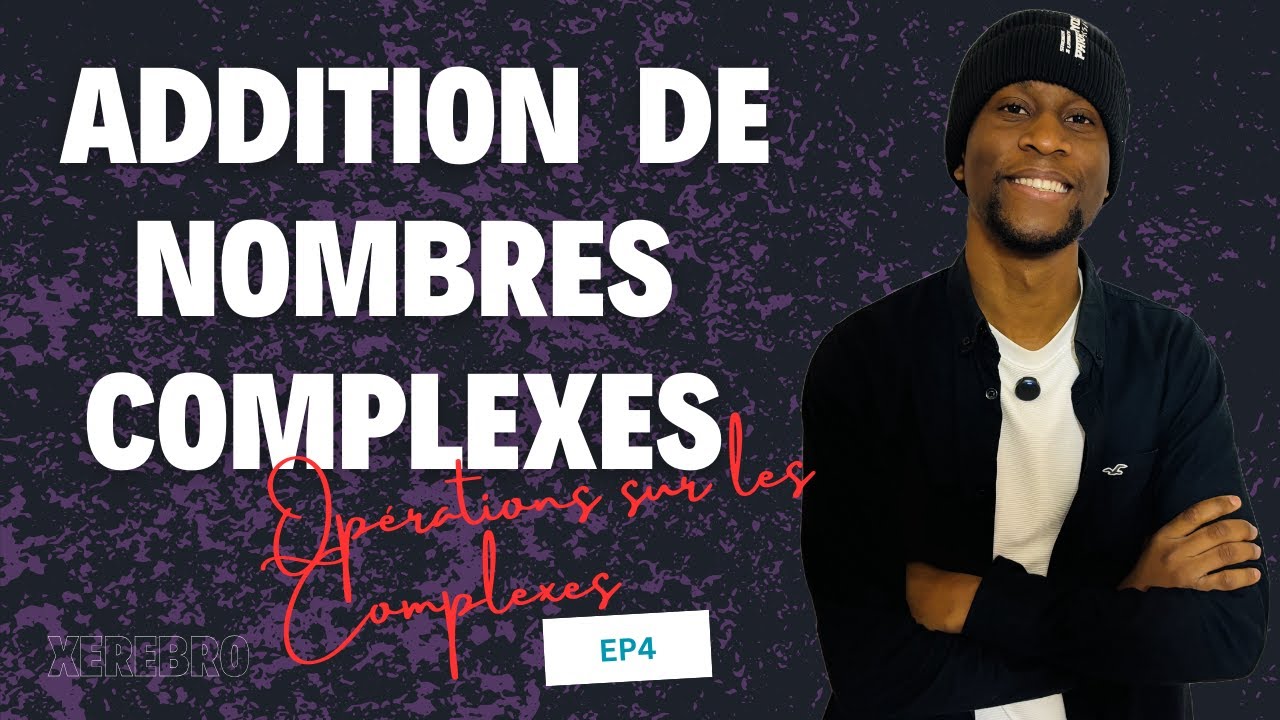 Additionner deux nombres complexes: Découvrez la méthode facile! - YouTube