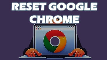 Start Fresh: How to Reset Google Chrome to Default Settings