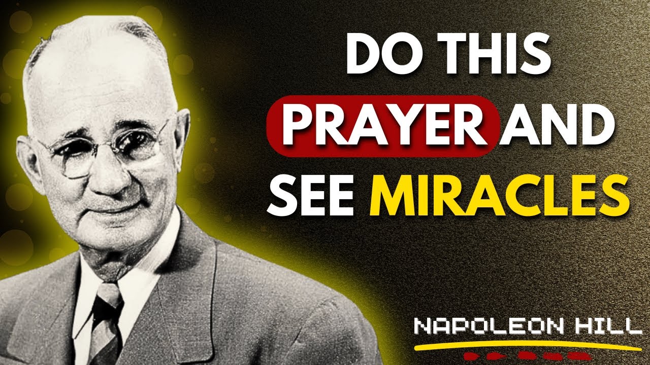 Pray Like THIS and Watch MIRACLES Unfold in Your Life | Napoleon Hill