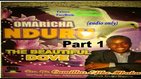 Ọmarịcha Nduru (The Beautiful Dove) Part 1 - Official Mbaka