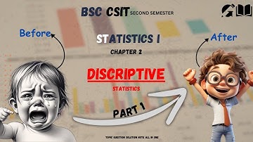 Descriptive Statistics : Part 1 | BscCsit Second sem| Statistics I | Chapter 2 #csit #gyanwala
