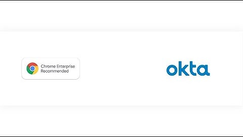 Chrome Demo - Okta Identity