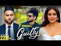 New Punjabi Songs 2020-21Guilty Official Video| Inder Chahal Karan Aujla Shraddha Arya |Coin Digital