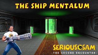 The Ship Mentalum (ALL SECRETS, SERIOUS) - Serious Sam Classic The Second Encounter