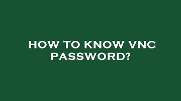 How to know vnc password?