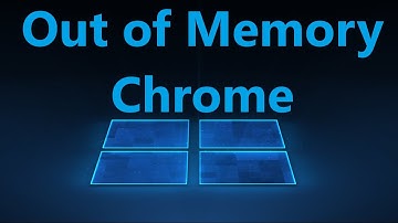 Ошибка Out of Memory в Chrome - Как исправить?