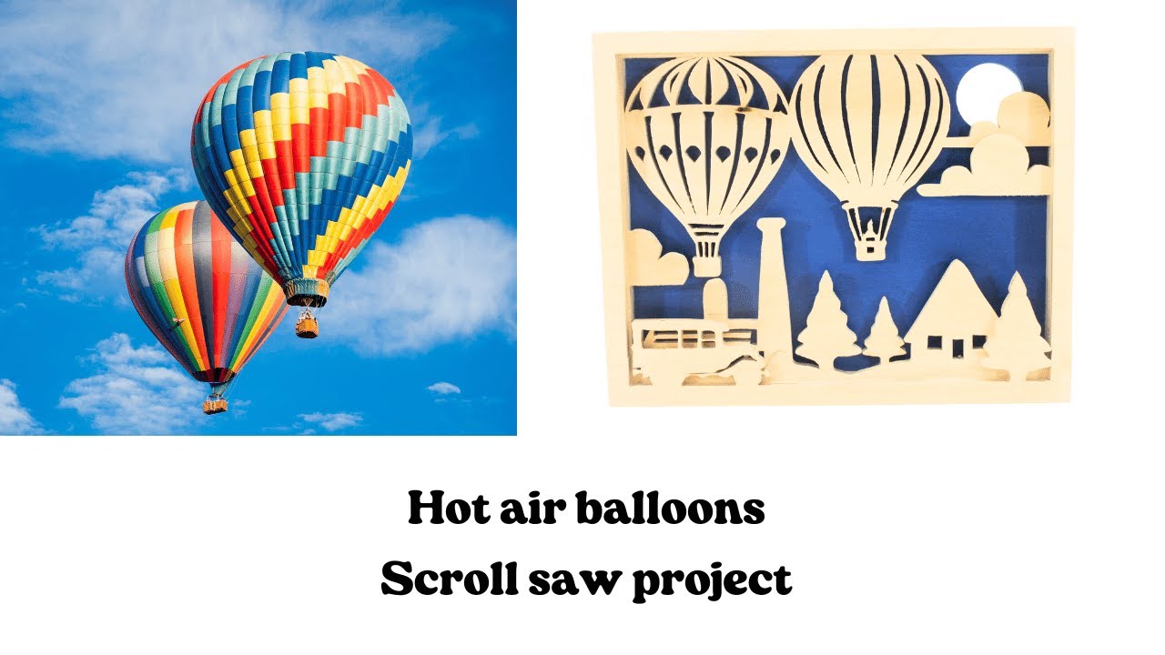 Hot Air Balloon Diorama On A Scroll Saw - YouTube