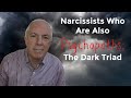 Narcissists who are also psychopaths  the dark triad