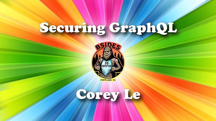 Securing GraphQL from Design to Production [BSides PDX 2025]