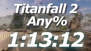 [Former WR] Titanfall 2 Any% Speedrun ~ 1:13:12