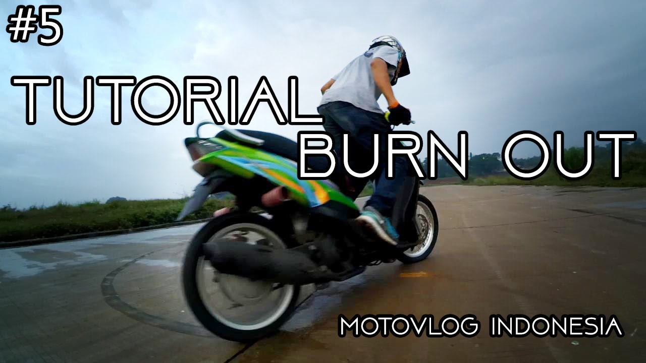 Tutorial Burn Out Motor Matic Motovlog Indonesia YouTube