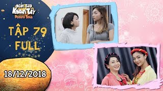 Ngôi sao khoai tây|tập 79 full: Cuộc chiến của Thuý Hạnh và mẹ hồi chuyển bất ngờ với chiến lược mới