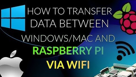 Transfer data between Windows, Mac and Raspberry Pi
