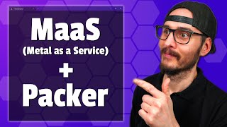 Deploying Machines with MaaS and Packer - Metal as a Service + Hashicorp Packer Tutorial