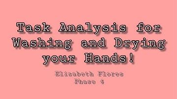Task Analysis - Washing and Drying Hands!