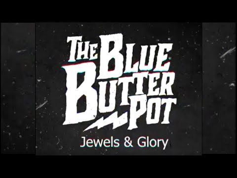 The Blue Butter Pot - Jewels & Glory (2021)